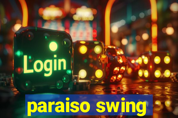paraiso swing